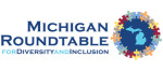 Michigan Roundtable for Diversity and Inclusion